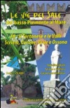Le vie del sale dal basso Piemonte al mare. Vol. 8: Il tortonese e la valli Scrivia, Curone, Grue e Ossona libro
