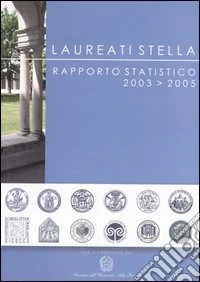 Laureati stella. Rapporto statistico 2003-2005 libro