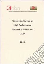 Research activities on high performance computing clusters at Cilea. Con CD-ROM