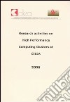 Research activities on high performance computing clusters at Cilea. Con CD-ROM libro di Cilea. Consorzio Interuniv. Lomb. Elaboraz. Autom. (cur.)