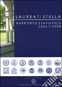 Laureati stella. Rapporto statistico 2006-2008