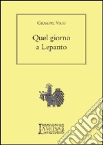 Quel giorno a Lepanto libro