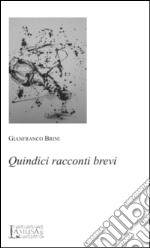 Quindici racconti brevi libro