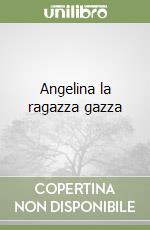 Angelina la ragazza gazza libro