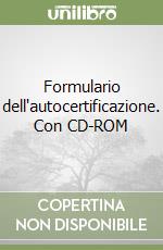 Formulario dell'autocertificazione. Con CD-ROM libro