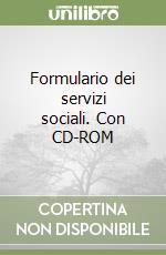 Formulario dei servizi sociali. Con CD-ROM libro