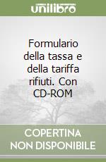 Formulario della tassa e della tariffa rifiuti. Con CD-ROM libro