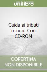 Guida ai tributi minori. Con CD-ROM