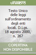 Testo Unico delle leggi sull'ordinamento degli enti locali. D.Lgs. 18 agosto 2000, n. 267 libro