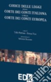 Codice delle leggi sulla Corte dei Conti italiana e sulla Corte dei Conti europea libro