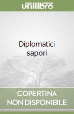 Diplomatici sapori libro