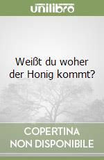 Weißt du woher der Honig kommt? libro