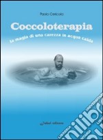 Coccoloterapia. La magia di una carezza in acqua calda