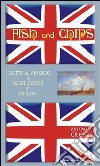 Fish and chips. Invito al viaggio in Inghilterra e Galles libro
