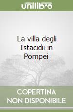 La villa degli Istacidii in Pompei