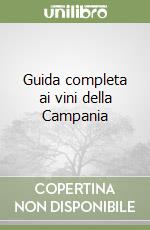 Guida completa ai vini della Campania libro