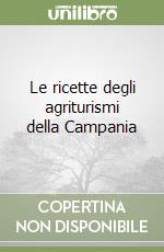 Le ricette degli agriturismi della Campania