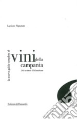 La nuova guida completa ai vini della Campania. 240 aziende, 1500 etichette libro