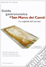 Guida gastronomica di San Marco dei Cavoti, la capitale del Torrone libro