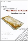Guida gastronomica di San Marco dei Cavoti, la capitale del Torrone libro di Di Martino Maristella