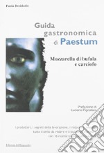 Guida gastronomica di Paestum. Mozzarella di bufala e carciofo libro