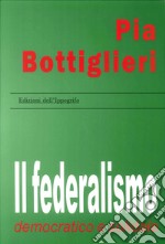 Il federalismo democratico e solidale libro