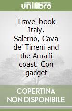 Travel book Italy. Salerno, Cava de' Tirreni and the Amalfi coast. Con gadget libro