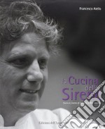 La cucina delle sirene. Storie e ricette di Antonio e Rita Mellino libro