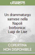 Un drammaturgo sarnese nella Napoli borbonica: Luigi de Lise libro