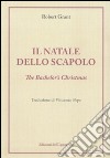 Il Natale dello scapolo. The bachelor's Christmas libro