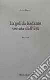 La gelida badante venuta dall'Est libro