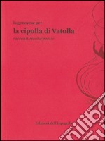 la genovese per la cipolla di Vatolla. Racconti/ricette/poesie libro