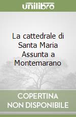 La cattedrale di Santa Maria Assunta a Montemarano libro