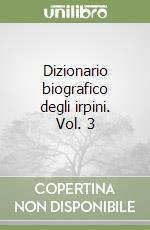 Dizionario biografico degli irpini. Vol. 3 libro