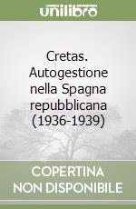 Cretas. Autogestione nella Spagna repubblicana (1936-1939)