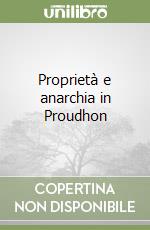 Proprietà e anarchia in Proudhon