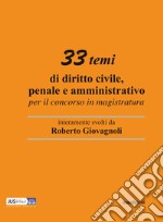 33 temi di diritto civile, penale e amministrativo per il concorso in magistratura libro