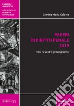 Pareri di diritto penale 2019. I casi, i quesiti e gli svolgimenti libro