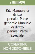 Kit: Manuale di diritto penale. Parte generale-Manuale di diritto penale. Parte speciale libro