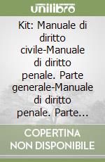 Kit: Manuale di diritto civile-Manuale di diritto penale. Parte generale-Manuale di diritto penale. Parte speciale libro