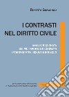 I contrasti nel diritto civile. Analisi ragionata dei più importanti conflitti interpretativi, risolti e irrisolti libro