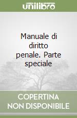 Manuale di diritto penale. Parte speciale