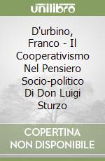 D'urbino, Franco - Il Cooperativismo Nel Pensiero Socio-politico Di Don Luigi Sturzo libro