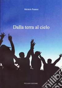 Dalla terra al cielo libro