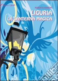 Liguria. La lanterna narrante