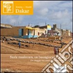 Saala maalecum, un buongiorno a Dakar. Un viaggio tra contraddizioni e realtà libro