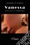 Vanessa. Storia di una metamorfosi libro