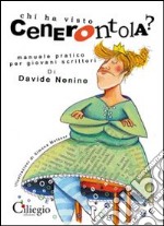 Chi ha visto cenerentola? Manuale pratico per giovani scrittori libro