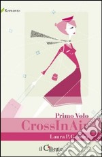 CrossInAir. Primo volo libro