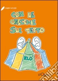 Con le orecchie sul tetto
